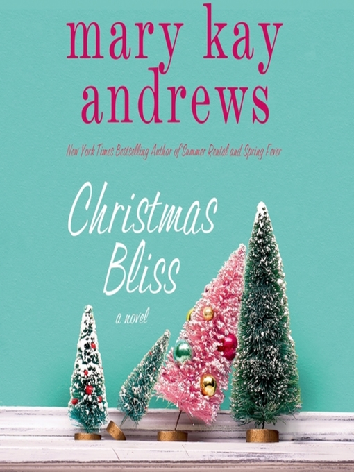 Title details for Christmas Bliss by Mary Kay Andrews - Available